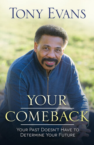 Your Comeback: Your Past Doesn't Have to Determine Your Future