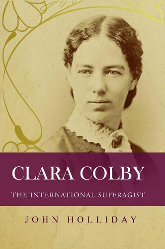 Clara Colby: The International Suffragist