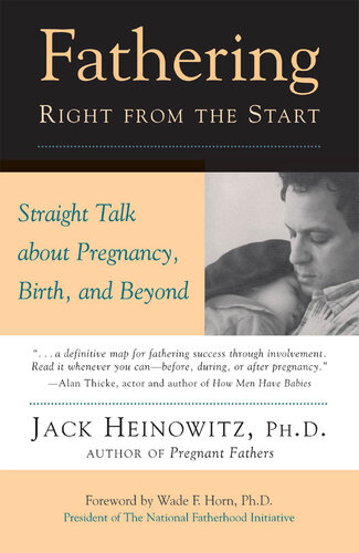 Fathering Right from the Start: Straight Talk About Pregnancy, Birth, and Beyond