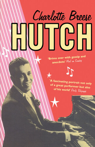 Hutch: The true story of our biggest cabaret star, and the inspiration for Downton Abbey's Jack Ross