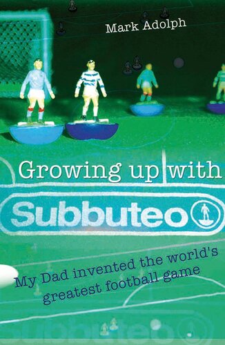 Growing Up With Subbuteo: My Father Invented the World's Greatest Game
