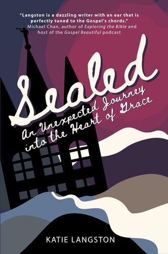 Sealed: An Unexpected Journey into the Heart of Grace