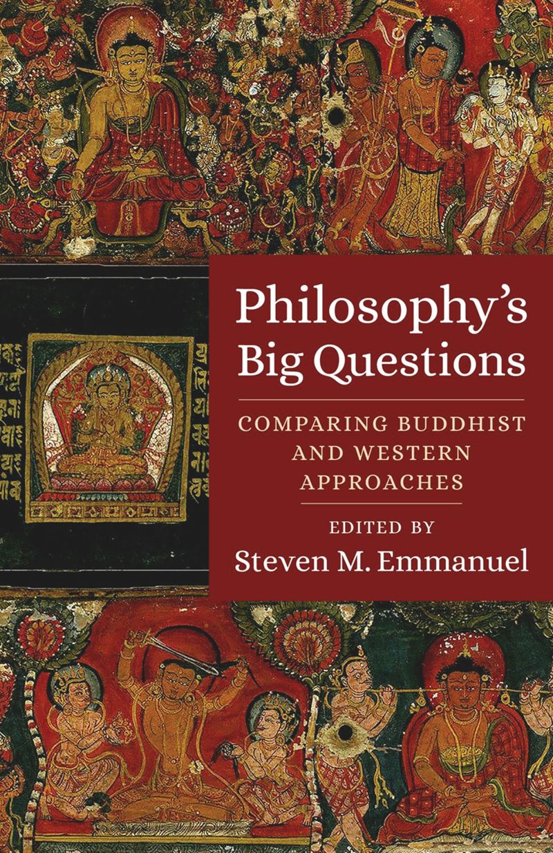 Philosophy's Big Questions: Comparing Buddhist and Western Approaches