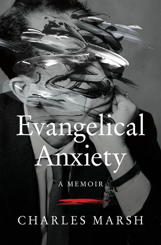 Evangelical Anxiety: A Memoir