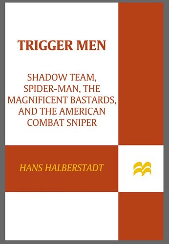 Trigger Men: Shadow Team, Spider-Man, the Magnificent Bastards, and the American Combat Sniper