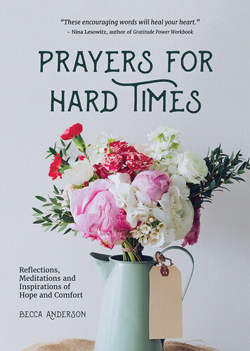 Prayers for Hard Times: Reflections, Meditations and Inspirations of Hope and Comfort (Christian gift for women)