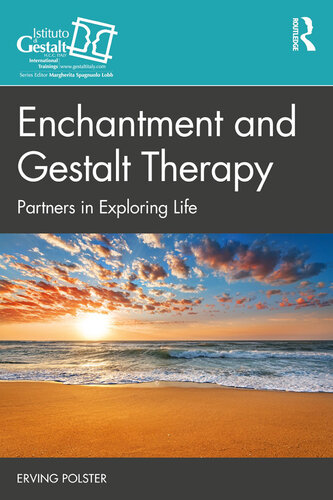 Enchantment and Gestalt Therapy: Partners in Exploring Life
