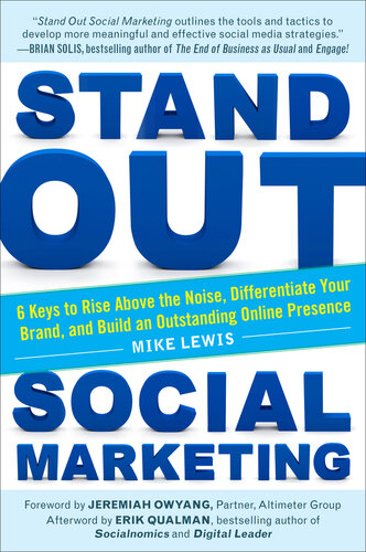 Stand Out Social Marketing: How to Rise Above the Noise, Differentiate Your Brand, and Build an Outstanding Online Presence
