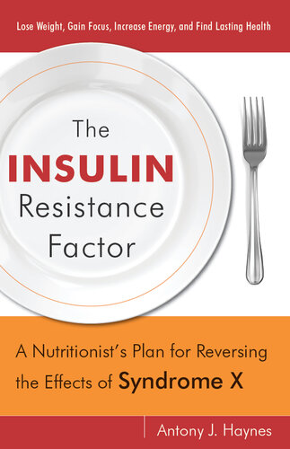 The Insulin Resistance Factor: A Nutritionist's Plan for Reversing the Effects of Syndrome X