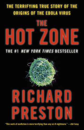 The Hot Zone: The Terrifying True Story of the Origins of the Ebola Virus