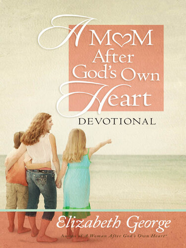 A Mom After God's Own Heart Devotional