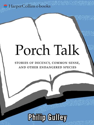 Porch Talk: Stories of Decency, Common Sense, and Other Endangered Species