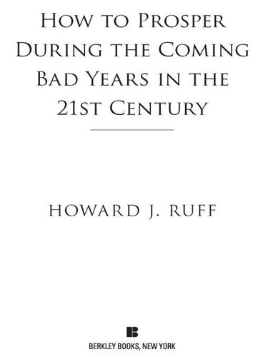 How to Prosper During the Coming Bad Years in the 21st Century