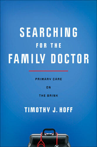 Searching for the Family Doctor: Primary Care on the Brink