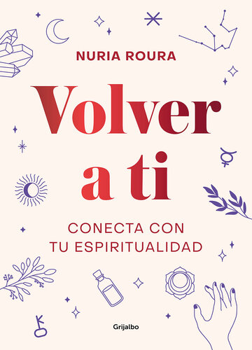 Volver a ti: Conecta con tu espiritualidad