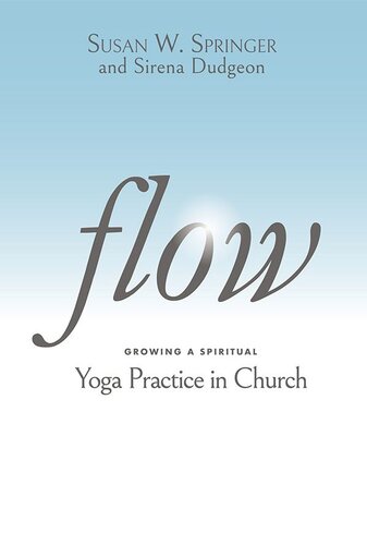 Flow: Growing a Spiritual Yoga Practice in Church