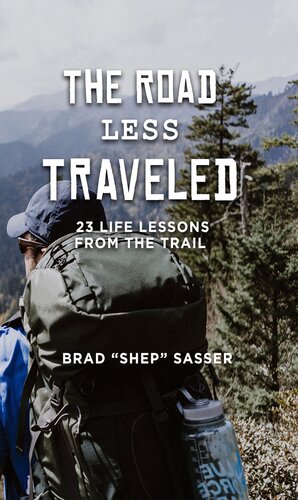 The Road Less Traveled: 23 Life Lessons from the Trail