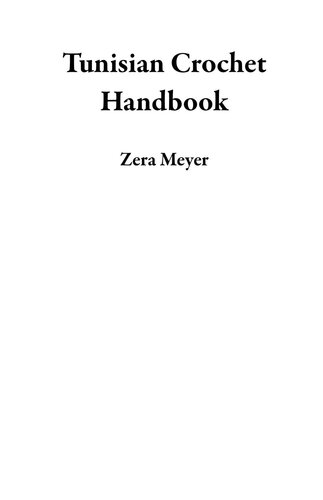 Tunisian Crochet Handbook: A Beginners Guide for Learning How to Stitch 7 Easy Tunisian Crochet Patterns Plus Tools and Stitching Techniques to Get You Started