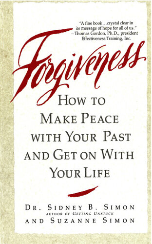 Forgiveness: How to Make Peace With Your Past and Get on With Your Life