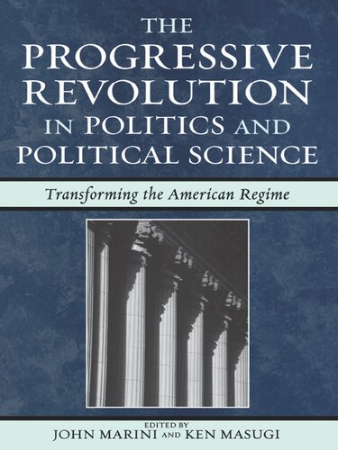 The Progressive Revolution in Politics and Political Science: Transforming the American Regime