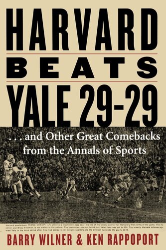 Harvard Beats Yale 29-29: ...and Other Great Comebacks from the Annals of Sports
