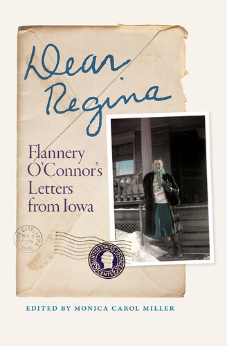 Dear Regina: Flannery O'Connor's Letters from Iowa