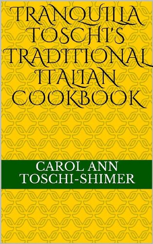 Tranquilla Toschi's Traditional Italian Cookbook