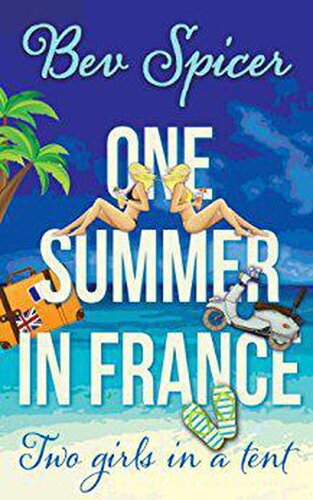 One Summer in France: Two Girls in a Tent: A Bev and Carol Adventure, #1