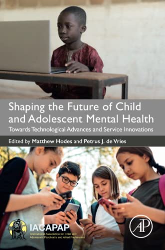 Shaping the Future of Child and Adolescent Mental Health: Towards Technological Advances and Service Innovations