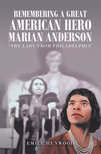 Remembering a Great American Hero Marian Anderson: "The Lady from Philadelphia"
