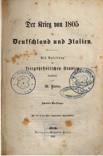 Der Krieg von 1805 in Deutschland und Italien ; als Anleitung zu kriegshistorischen Studien