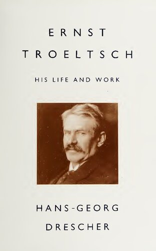 Ernst Troeltsch : his life and work