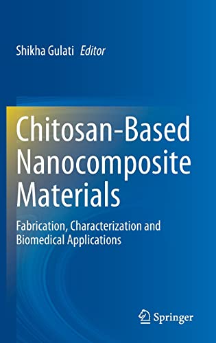Chitosan-Based Nanocomposite Materials: Fabrication, Characterization and Biomedical Applications
