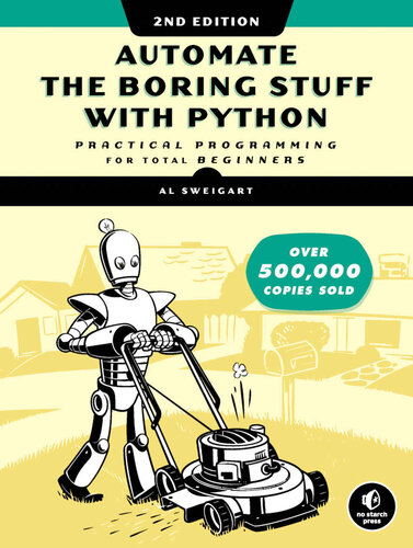 Automate the Boring Stuff with Python: Practical Programming for Total Beginners, 2nd Edition