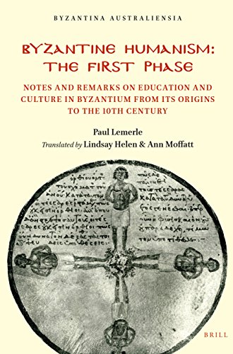 Byzantine Humanism: The First Phase, Notes and Remarks on Education and Culture in Byzantium from its Origins to the 10th Century (Byzantina Australiensia, 3)