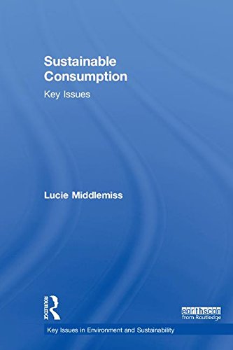 Sustainable Consumption: Key Issues (Key Issues in Environment and Sustainability)
