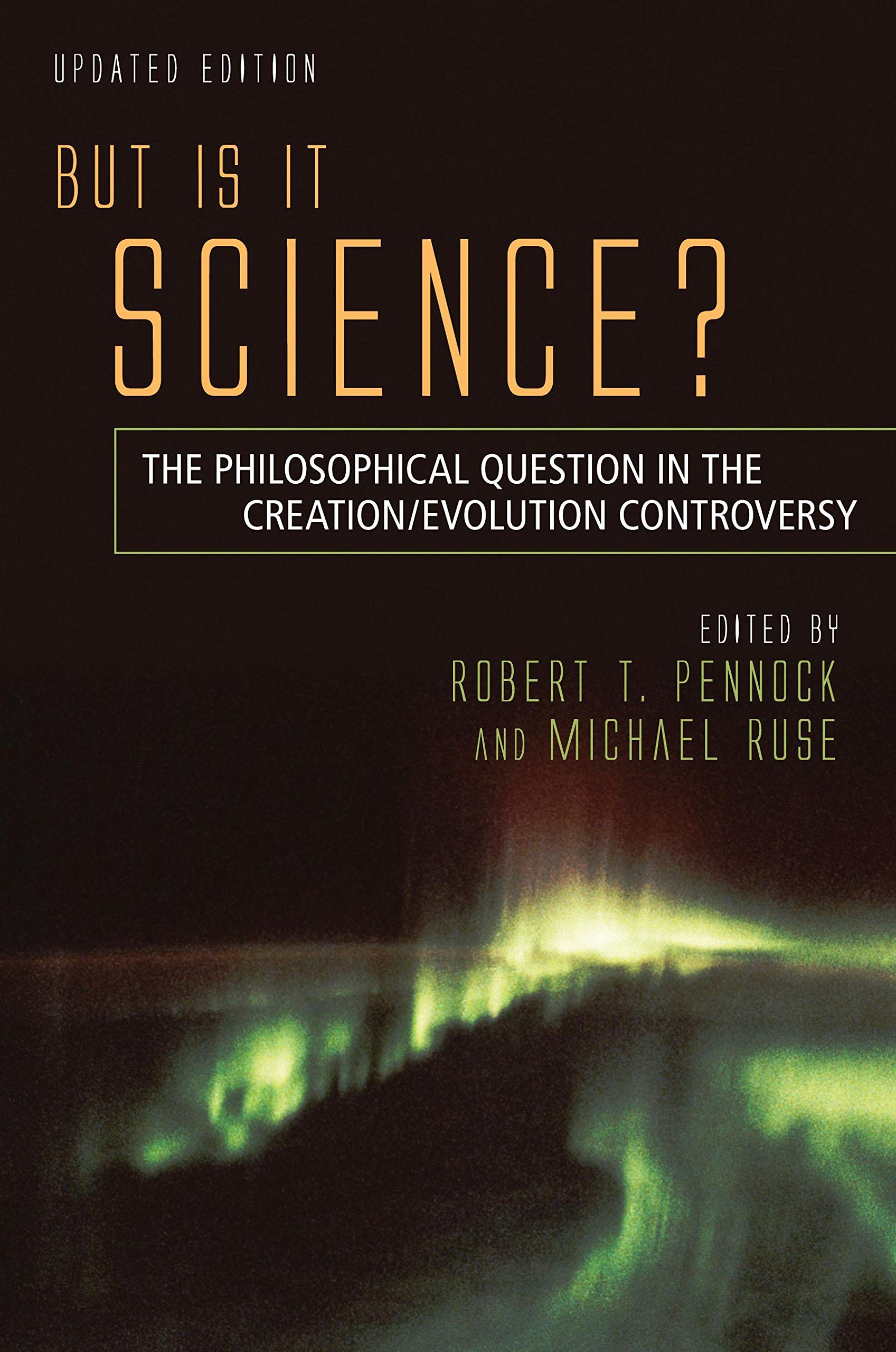 But Is It Science? The Philosophical Question in the Creation/Evolution Controversy, Updated Edition