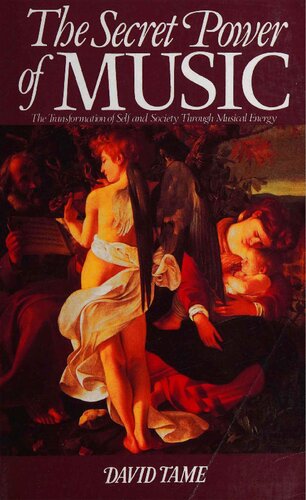 The Secret Power of Music: The Transformation of Self and Society through Musical Energy