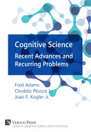 Cognitive Science: Recent Advances and Recurring Problems