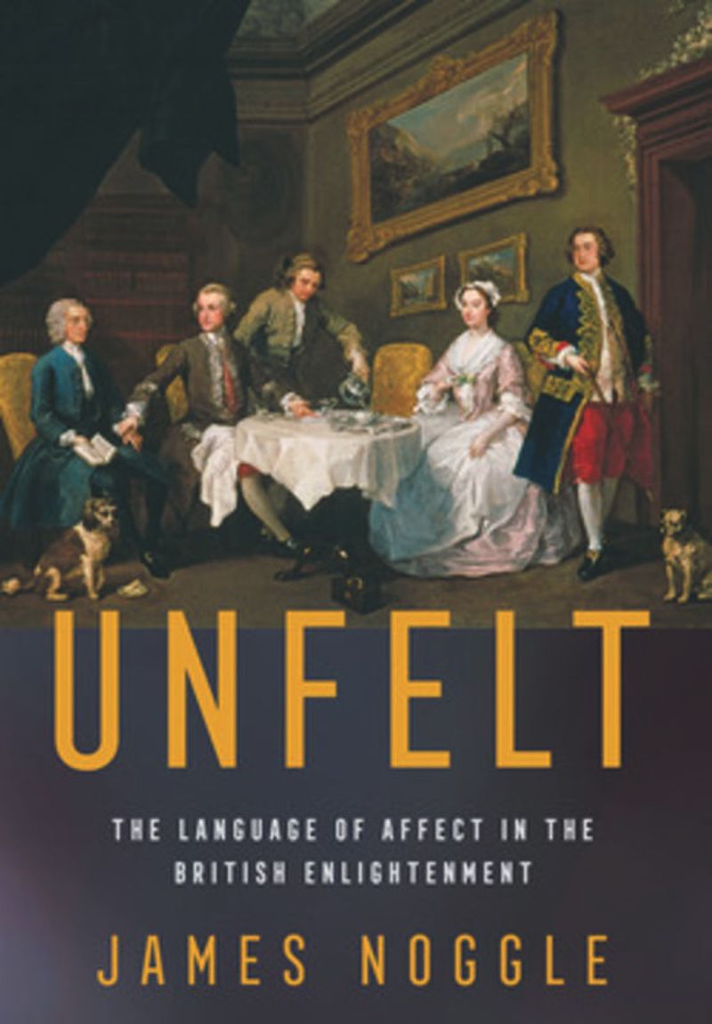 Unfelt: The Language of Affect in the British Enlightenment
