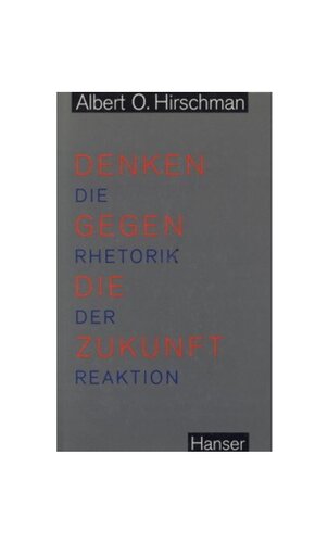 Denken gegen die Zukunft. Die Rhetorik der Reaktion