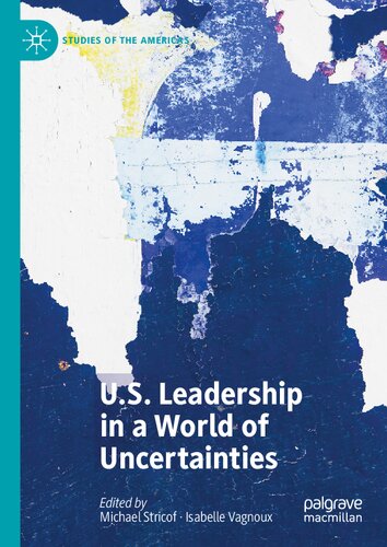 U.S. Leadership in a World of Uncertainties