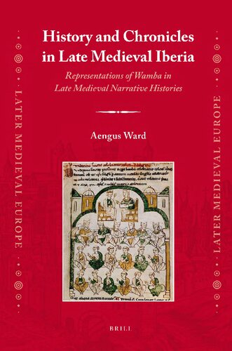 History and Chronicles in Late Medieval Iberia: Representations of Wamba in Late Medieval Narrative Histories