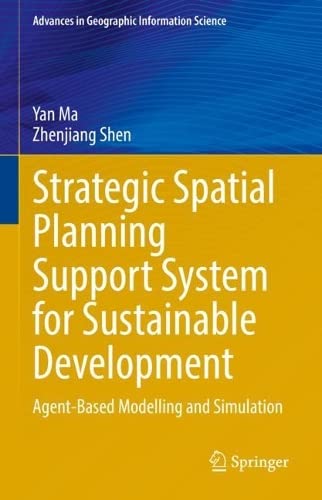 Strategic Spatial Planning Support System for Sustainable Development: Agent-Based Modelling and Simulation
