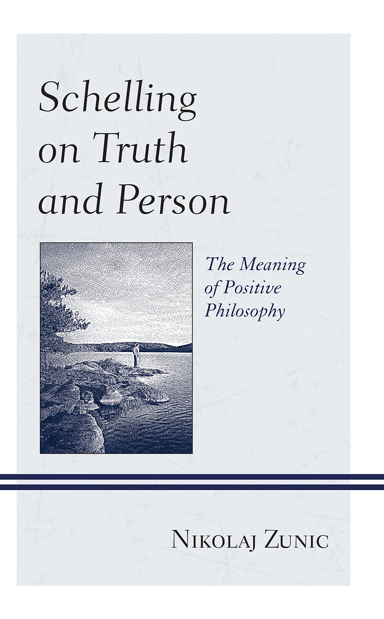 Schelling on Truth and Person: The Meaning of Positive Philosophy (Contemporary Studies in Idealism)