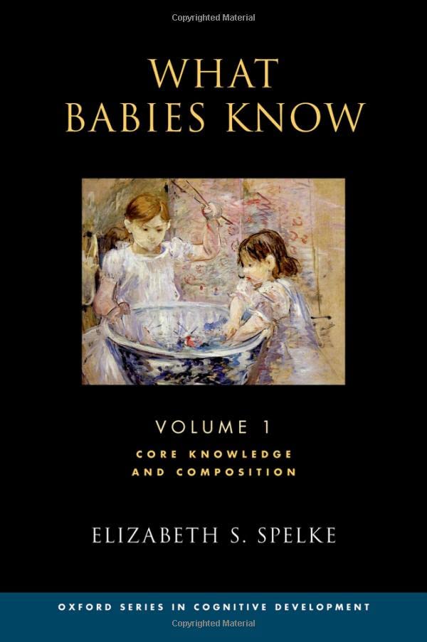 What Babies Know, Volume 1: Core Knowledge and Composition