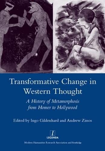 Transformative Change in Western Thought: A History of Metamorphosis from Homer to Hollywood (Legenda Main)