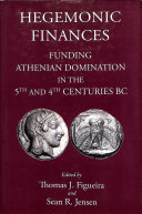 Hegemonic Finances: Funding Athenian Domination in the 5th and 4th Centuries BC