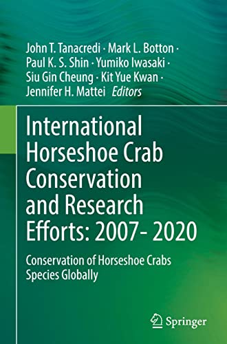 International Horseshoe Crab Conservation and Research Efforts: 2007- 2020: Conservation of Horseshoe Crabs Species Globally