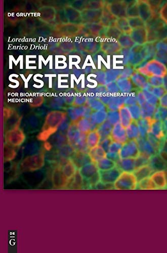Membrane Systems: For Bioartificial Organs and Regenerative Medicine